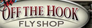 Off the Hook Fly Shop