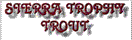 Sierra Trophy Trout